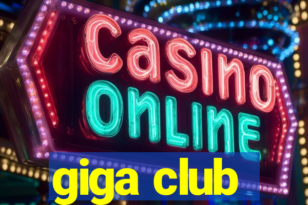 giga club